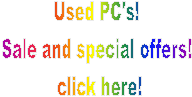 Used PC's! 
Sale and special offers! 
click here!